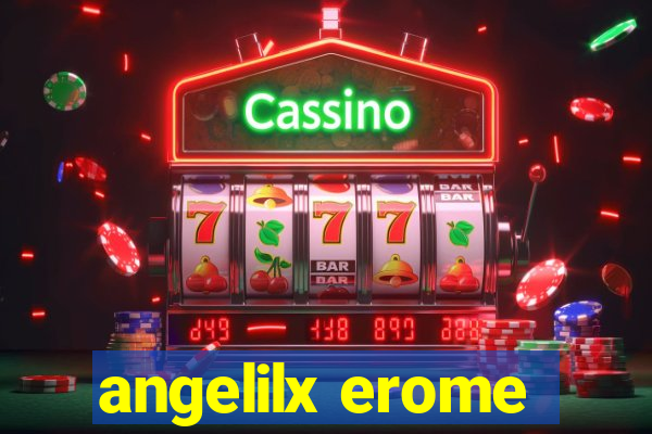 angelilx erome